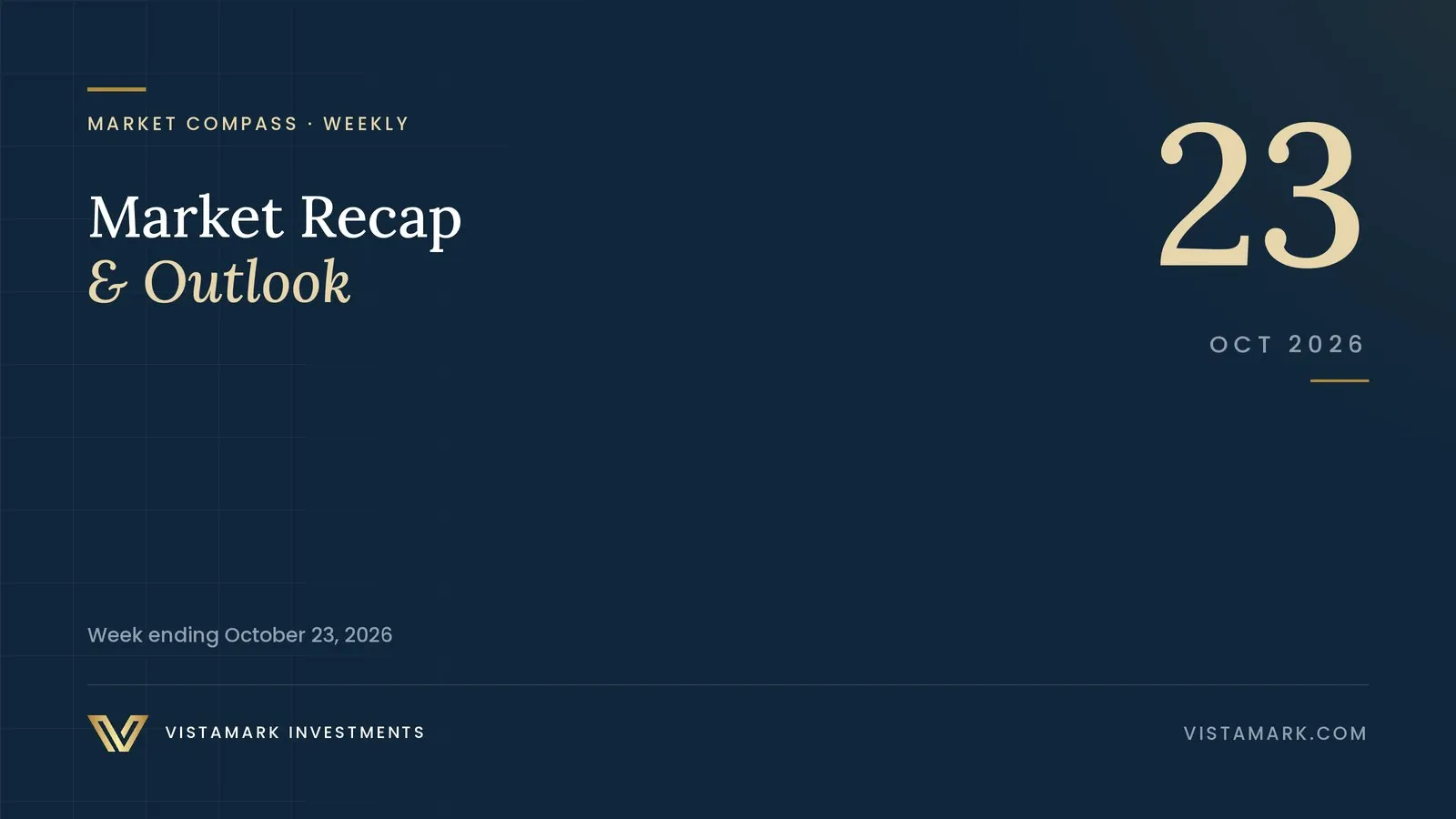 Market Recap & Outlook: Your Weekly Market Compass – October 23, 2026 — Vistamark Investments