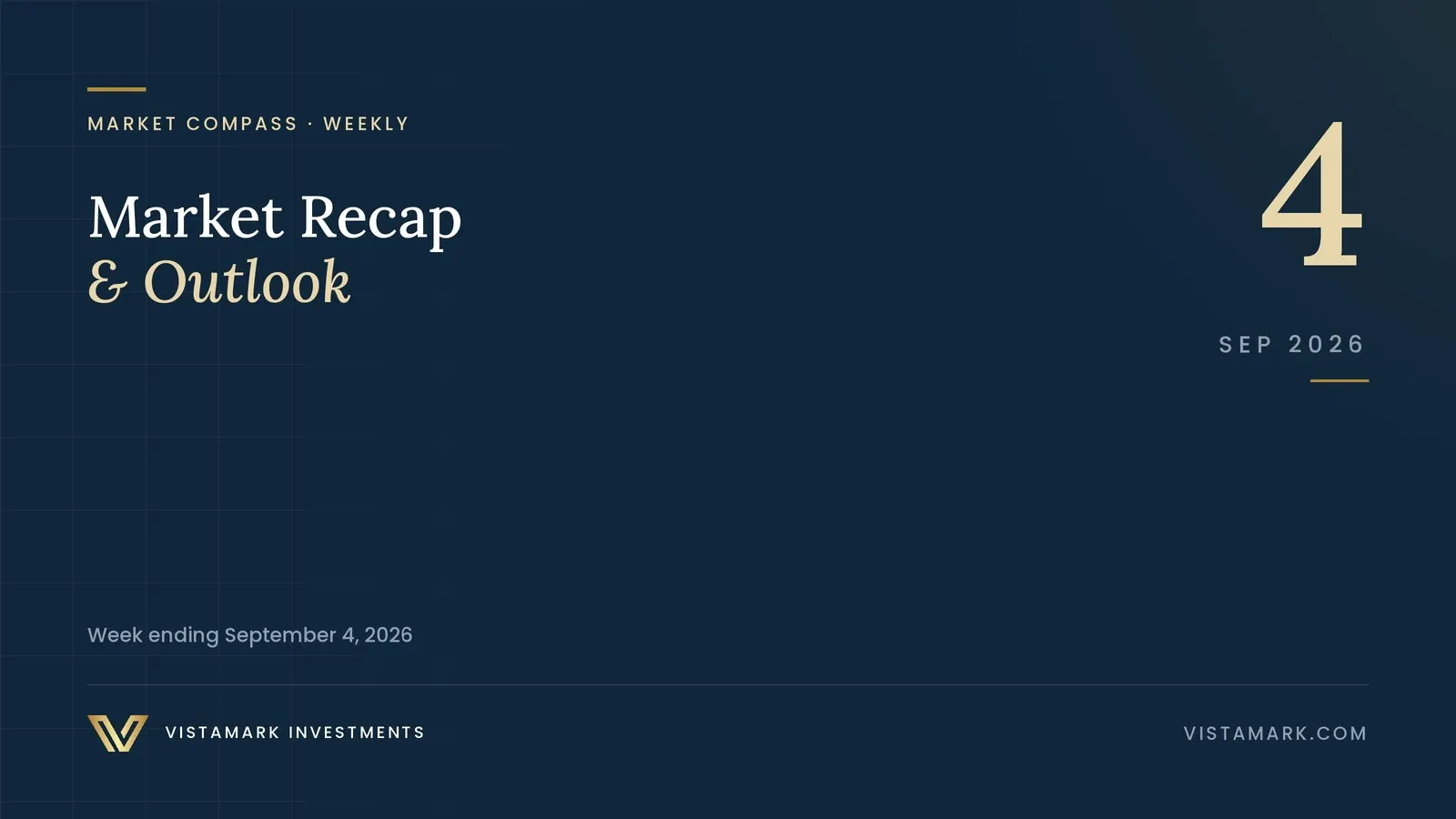 Market Recap & Outlook: Your Weekly Market Compass – September 4, 2026 — Vistamark Investments
